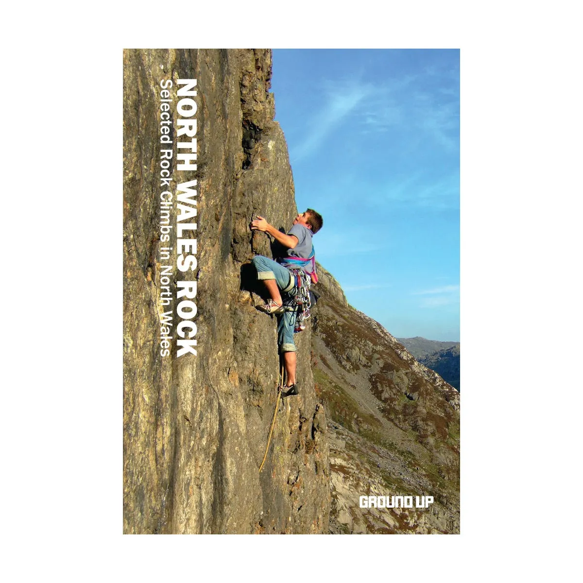 Ground Up North Wales Rock Selected Rock Climbs in North Wales (4th edition) | Books & Climbing Guides | BananaFingers