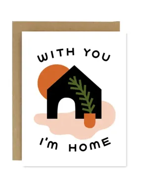 With You I'm Home Card